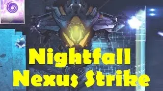 Destiny Nexus Nightfall Strike Fast Easy Strategy