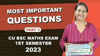 Get Ready for Success CU BSc Maths Pass Exam 2023 Sem 1-Tips, Tricks & Key Topics :Suggestion Part-3