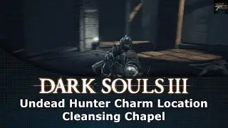 Dark Souls III Undead Hunter Charm Location Cleansing Chapel