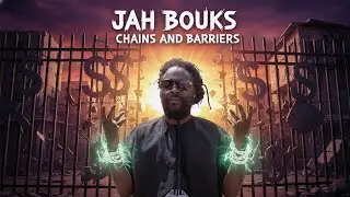 Chains and Barriers &ndash; Jah Bouks | Powerful Reggae Anthem Against Oppression