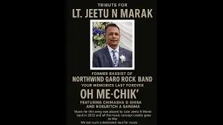 `OH ME&bull;ASA' - (OH ME&bull;CHIK- NORTHWIND || Tribute To Late. Jeetu N Marak || 1st Death Anniversary ||