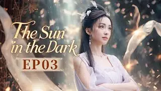 FULL🗡️The Sun in the Dark 🗡️EP03 Demon❌God🔥Fights for revenge and peace. #wangziyi #qiyuchen