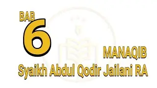 Bab 6 - Manaqib Syaikh Abdul Qodir Jailani RA / Al-Khidmah