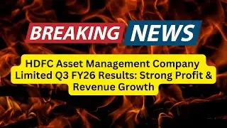 HDFC Asset Management Company Limited Q3 FY26 Results: Strong Profit & Revenue Growth