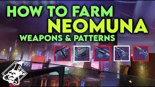 Destiny 2 - How to FARM Neomuna Weapons and Crafting Patterns
