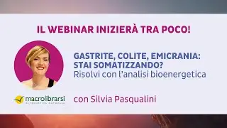 Gastrite, colite, emicrania: stai somatizzando? Risolvi con l&rsquo;analisi bioenergetica - S. Pasqualini