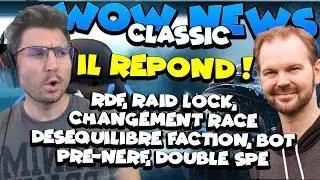 Interview de Brian Birmingham Wowhead, (RDF, Raid lock, pr&eacute;-nerf, double sp&eacute; ..)