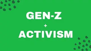 Gen-Z + Activism