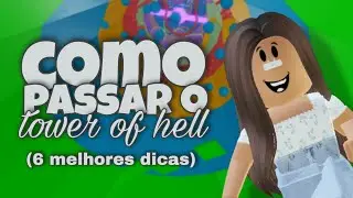 AS 6 MELHORES DICAS PARA PASSAR O TOWER OF HELL - (tower of hell)
