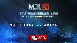 Not Today - Artyk Gaming, MDL America Qual, game 2
