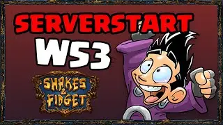 W53 SERVERSTART  🥰🥰🥰 - 🍄 Shakes and Fidget 🍄 -  Let's Play SFGame