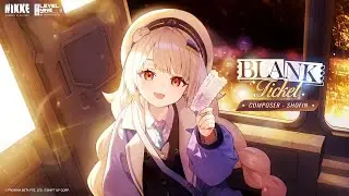 GODDESS OF VICTORY: NIKKE - Blank Ticket Theme Song