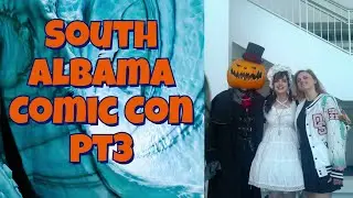 South Alabama Comic Con Pt3