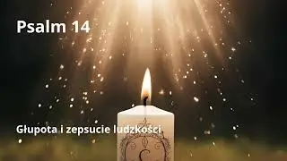 Psalm 14 - Głupota i zepsucie