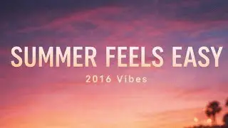 SUMMER FEELS EASY | 2016 Vibes - Audio HQ (AI Song)