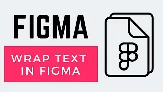 How to Wrap Text in Figma (Super Easy)