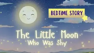 The Little Moon. Calming, relaxing bedtime story for kids