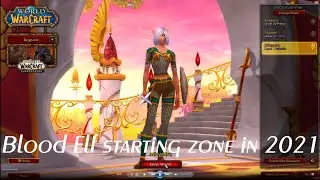 World Of Warcraft - Blood Elf starting zone (+ Ruins Of Silvermoon) in 2021