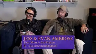 021: Your Mom and Dad Jess & Evan Ambrose