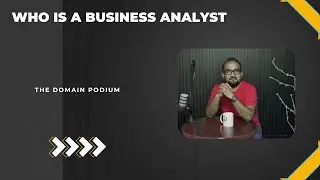 Webinar Byte 2 | Who is a Business Analyst? Role of a BA in the Payments Domain Explained