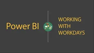 Power BI & DAX: Working with Workdays