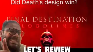 Final Destination Bloodlines | Let&rsquo;s Review | Final Destination Franchise | No Spoilers