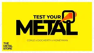 The Test Your Metal Challenge! Lewie Coyle, Greg Docherty and George Honeyman