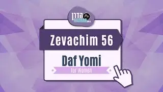 Zevachim 56 - Daf Yomi Shiur with Rabbanit Michelle Farber