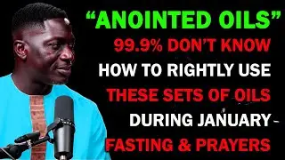 Ex-Satanist Reveals 4 Anointed Oils Demons Fear Most During January Fasting & Deliverance