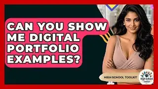 Can You Show Me Digital Portfolio Examples? - High School Toolkit