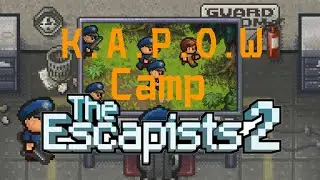 Как сбежать из тюрьмы K.A.P.O.W Camp (The Escapists 2)