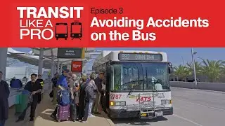 Transit Like a Pro - Episode 3: Avoiding Accidents on the Bus