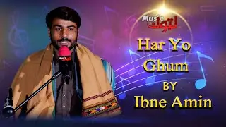 Pashto New Song | Har Yo Ghum | Ibne Amin | By Latoon Music | 2024
