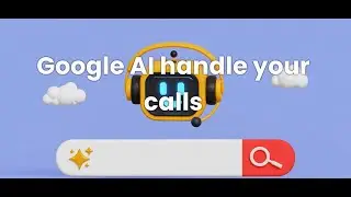 Google AI can Handle Your Phone Call