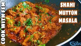 Shahi Mutton Masala | Dhaba Style Mutton Masala Recipe | Best Mutton Recipe By Cook With Fem