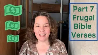 Part 7 What does the Bible say about being frugal & money 