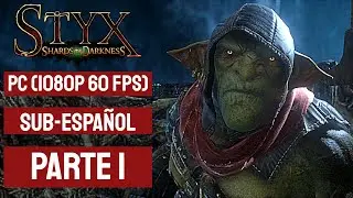 Styx: Shards of Darkness | Parte 1 | Gameplay en Espa&ntilde;ol Sin Comentarios  1080p 60fps