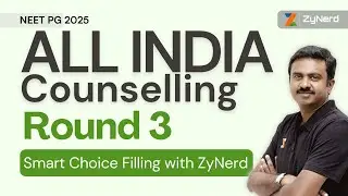 Smart Choice Filling with ZyNerd | All India Counselling Round 3 | NEET PG 2025