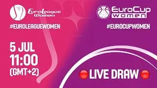 RE-LIVE - Draw - EuroLeague Women 2018-19 / EuroCup Women 2018-19