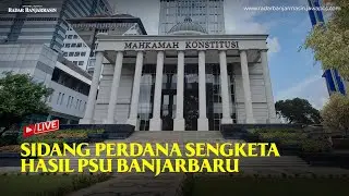 SIDANG PERDANA SENGKETA HASIL PSU BANJARBARU | Live