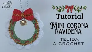🎄 Adorno Navide&ntilde;o a Crochet: Mini Corona Tejida Paso a Paso