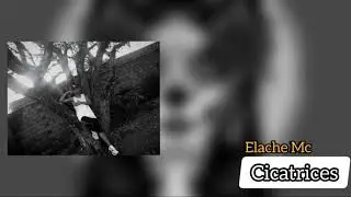 CICATRICES - ELACHE MC (PROD. 7THIAN)