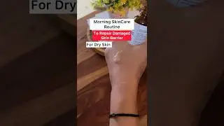 Dry Skincare Routine to Repair Damaged Skin Barrier