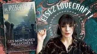 Vous DEVEZ lire « LES MONTAGNES HALLUCINÉES » de LOVECRAFT !
