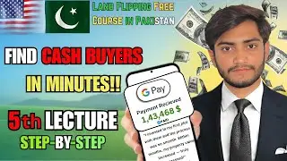 5th Lecture | Find Cash Buyers in MINUTES!! | Land Flipping Free Course in USA #landflipping #land 