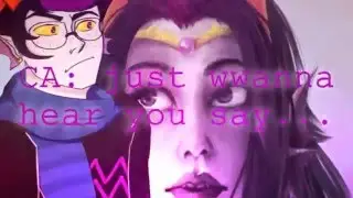CA: just wwanna hear you say... || Erifef || Homestuck || FMV