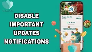 How To Disable And Turn Off Important Updates Notifications On Too Good To Go App