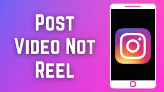 Как опубликовать видео в Instagram, а не в ролике [Очень просто!]
