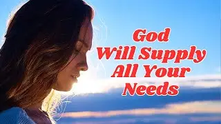 God Will Supply All Your Needs