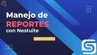 Introducción a NetSuite - Cap 2: Manejo de Reportes - Entersol México - Demo NetSuite